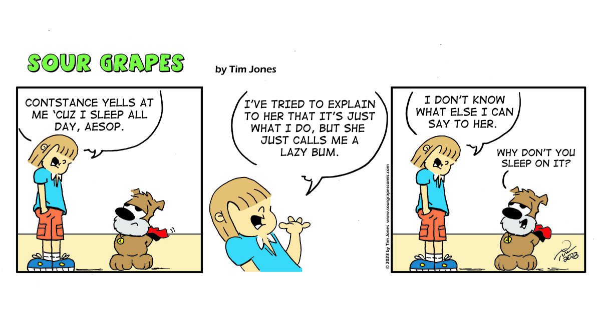 Sour Grapes Comic Strip - Tired 7-14-23